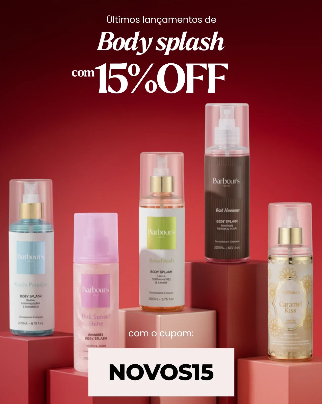 15% OFF - Bodysplash Lançamentos