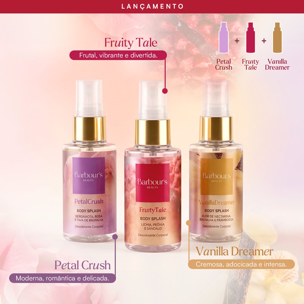Kit Linha Layering 3 Mini Body Splashes Petal Crush, Vanilla Dreamer e Fruity Tale 55ml cada